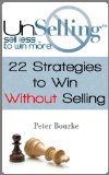 UnSelling: Sell Less ... To Win More