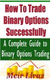 How to Trade Binary Options Successfully