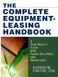 The Complete Equipment-Leasing Handbook: A Deal Maker's Guide with Forms, Checklists, and Worksheets