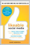Likeable Social Media: How to Delight Your Customers, Create an Irresistible Brand, and Be Generally Amazing on Facebook (& Other Social Networks)