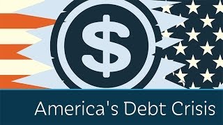 America's Debt Crisis Explained
