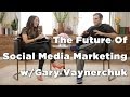 The Future of Social Media Marketing w/ Gary Vaynerchuk