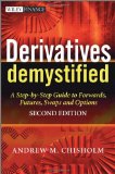 Derivatives Demystified: A Step-by-Step Guide to Forwards, Futures, Swaps and Options (The Wiley Finance Series)